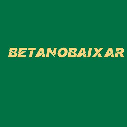 Logo da BETANOBAIXAR